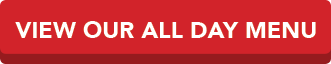 VIEW OUR ALL DAY MENU
